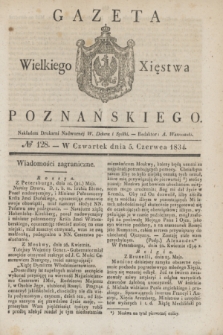 Gazeta Wielkiego Xięstwa Poznańskiego. 1834, № 128 (5 czerwca)