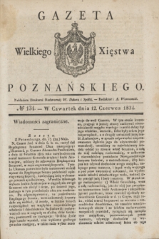 Gazeta Wielkiego Xięstwa Poznańskiego. 1834, № 134 (12 czerwca)