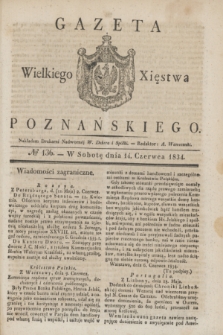 Gazeta Wielkiego Xięstwa Poznańskiego. 1834, № 136 (14 czerwca)