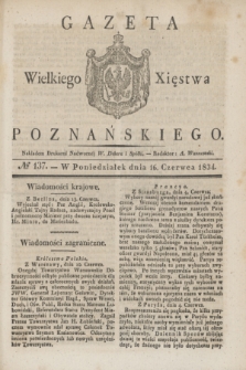 Gazeta Wielkiego Xięstwa Poznańskiego. 1834, № 137 (16 czerwca)