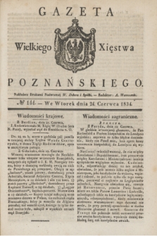 Gazeta Wielkiego Xięstwa Poznańskiego. 1834, № 144 (24 czerwca)