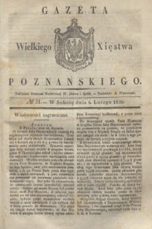 Gazeta Wielkiego Xięstwa Poznańskiego. 1836, № 31 (6 lutego)