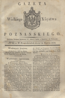 Gazeta Wielkiego Xięstwa Poznańskiego. 1836, № 62 (14 marca)