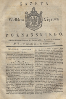 Gazeta Wielkiego Xięstwa Poznańskiego. 1836, № 73 (26 marca)