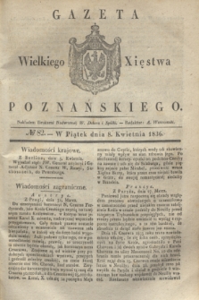 Gazeta Wielkiego Xięstwa Poznańskiego. 1836, № 82 (8 kwietnia)