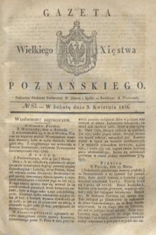 Gazeta Wielkiego Xięstwa Poznańskiego. 1836, № 83 (9 kwietnia)