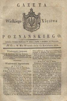 Gazeta Wielkiego Xięstwa Poznańskiego. 1836, № 85 (12 kwietnia)