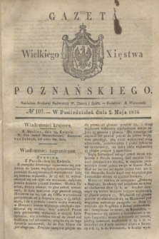 Gazeta Wielkiego Xięstwa Poznańskiego. 1836, № 101 (2 maja)