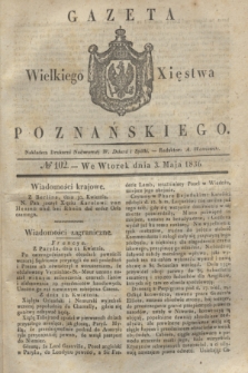 Gazeta Wielkiego Xięstwa Poznańskiego. 1836, № 102 (3 maja)