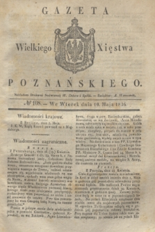 Gazeta Wielkiego Xięstwa Poznańskiego. 1836, № 108 (10 maja)