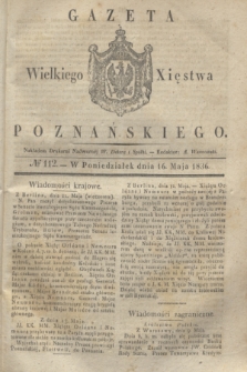 Gazeta Wielkiego Xięstwa Poznańskiego. 1836, № 112 (16 maja)
