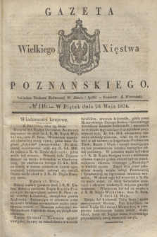 Gazeta Wielkiego Xięstwa Poznańskiego. 1836, № 116 (20 maja)