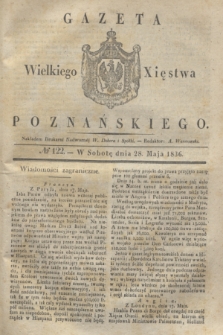 Gazeta Wielkiego Xięstwa Poznańskiego. 1836, № 122 (28 maja)