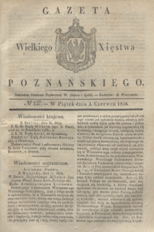 Gazeta Wielkiego Xięstwa Poznańskiego. 1836, № 127 (3 czerwca)