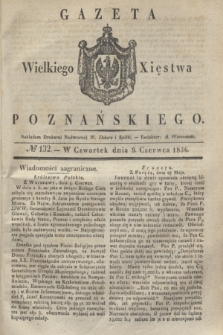 Gazeta Wielkiego Xięstwa Poznańskiego. 1836, № 132 (9 czerwca)