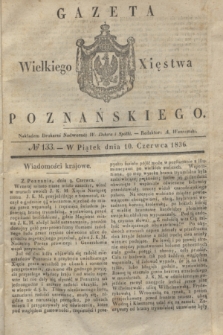 Gazeta Wielkiego Xięstwa Poznańskiego. 1836, № 133 (10 czerwca)