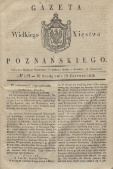 Gazeta Wielkiego Xięstwa Poznańskiego. 1836, № 149 (29 czerwca)