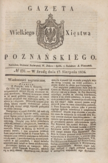 Gazeta Wielkiego Xięstwa Poznańskiego. 1836, № 191 (17 sierpnia)