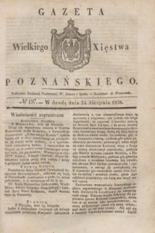 Gazeta Wielkiego Xięstwa Poznańskiego. 1836, № 197 (24 sierpnia)