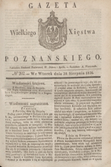 Gazeta Wielkiego Xięstwa Poznańskiego. 1836, № 202 (30 sierpnia)