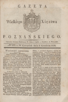 Gazeta Wielkiego Xięstwa Poznańskiego. 1836, № 288 (8 grudnia)