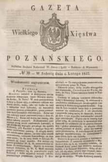 Gazeta Wielkiego Xięstwa Poznańskiego. 1837, № 30 (4 lutego)