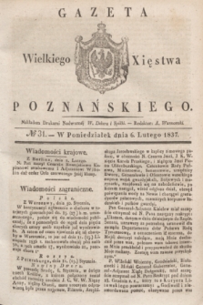 Gazeta Wielkiego Xięstwa Poznańskiego. 1837, № 31 (6 lutego)