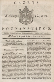 Gazeta Wielkiego Xięstwa Poznańskiego. 1837, № 47 (24 lutego)