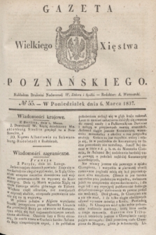 Gazeta Wielkiego Xięstwa Poznańskiego. 1837, № 55 (6 marca)