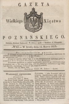 Gazeta Wielkiego Xięstwa Poznańskiego. 1837, № 63 (15 marca)