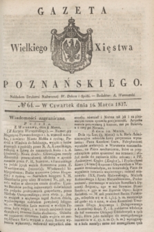 Gazeta Wielkiego Xięstwa Poznańskiego. 1837, № 64 (16 marca)