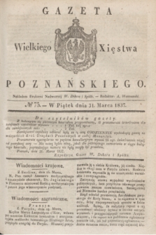 Gazeta Wielkiego Xięstwa Poznańskiego. 1837, № 75 (31 marca)