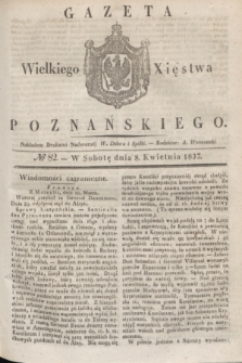 Gazeta Wielkiego Xięstwa Poznańskiego. 1837, № 82 (8 kwietnia)