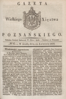 Gazeta Wielkiego Xięstwa Poznańskiego. 1837, № 85 (12 kwietnia)