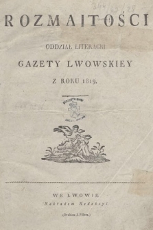 Rozmaitości : oddział literacki Gazety Lwowskiej. 1819, spis rzeczy