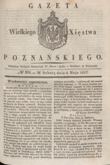 Gazeta Wielkiego Xięstwa Poznańskiego. 1837, № 104 (6 maja)
