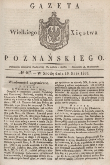 Gazeta Wielkiego Xięstwa Poznańskiego. 1837, № 107 (10 maja)