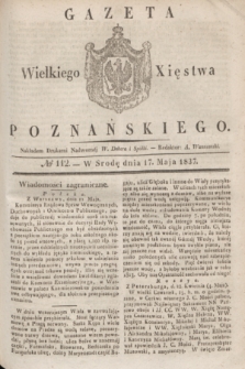 Gazeta Wielkiego Xięstwa Poznańskiego. 1837, № 112 (17 maja)