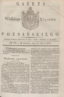 Gazeta Wielkiego Xięstwa Poznańskiego. 1837, № 121 (27 maja)