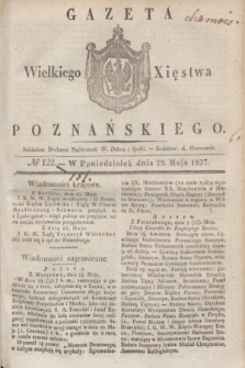 Gazeta Wielkiego Xięstwa Poznańskiego. 1837, № 122 (29 maja)