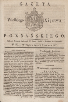 Gazeta Wielkiego Xięstwa Poznańskiego. 1837, № 132 (9 czerwca)