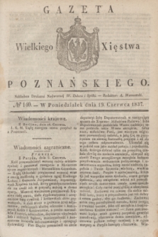 Gazeta Wielkiego Xięstwa Poznańskiego. 1837, № 140 (19 czerwca)