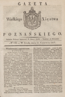 Gazeta Wielkiego Xięstwa Poznańskiego. 1837, № 142 (21 czerwca)