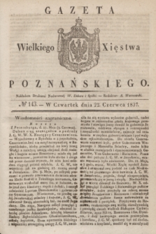 Gazeta Wielkiego Xięstwa Poznańskiego. 1837, № 143 (22 czerwca)