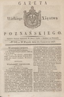 Gazeta Wielkiego Xięstwa Poznańskiego. 1837, № 144 (23 czerwca)