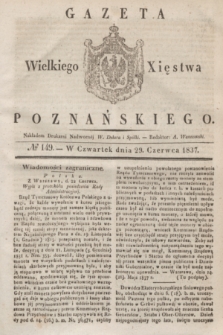 Gazeta Wielkiego Xięstwa Poznańskiego. 1837, № 149 (29 czerwca)