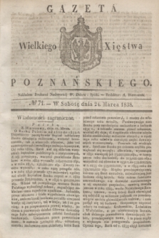 Gazeta Wielkiego Xięstwa Poznańskiego. 1838, № 71 (24 marca)