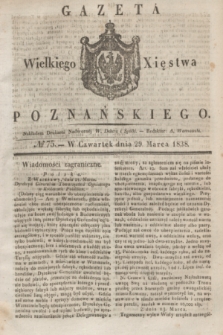 Gazeta Wielkiego Xięstwa Poznańskiego. 1838, № 75 (29 marca)