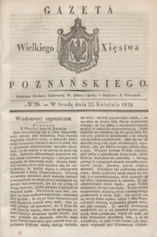 Gazeta Wielkiego Xięstwa Poznańskiego. 1838, № 96 (25 kwietnia)