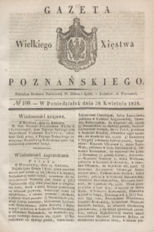 Gazeta Wielkiego Xięstwa Poznańskiego. 1838, № 100 (30 kwietnia)